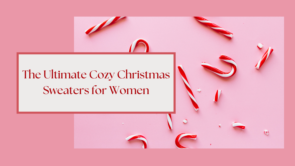 The Ultimate Cozy Christmas Sweaters for Women